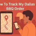 How To Track My Dallas BBQ Order Order